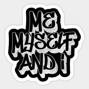 Me Myself & I Sticker